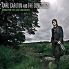 Carl Carlton And The Songdogs – Songs For The Lost And Brave