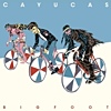Cayucas – Bigfoot