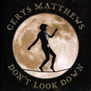 Cerys Matthews – Don’t Look Down