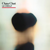 Chau Chat – Le Début