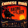 Chinese Man – Racing With The Sun