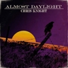 Chris Knight – Almost Daylight