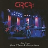 Circa: - Live From Here There & Everywhere