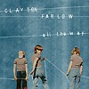 Clayton Farlow – All The Way