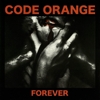 Code Orange – Forever