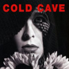 Cold Cave - Cherish The Light Years