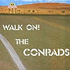 The Conrads – Walk On!