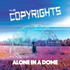 The Copyrights – Alone In A Dome