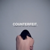 Counterfeit – Together We Are Stronger