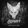 Coyotes – Only To Call It Home