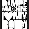 Dampfmaschine – I Love My Body