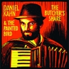 Daniel Kahn & The Painted Bird – The Butcher’s Share