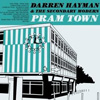 Darren Hayman & The Secondary Modern – Pram Town