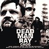 Dead Man Ray – Cago