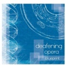 Deafening Opera – Blueprint