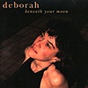 Deborah – Beneath Your Moon