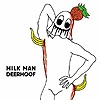 Deerhoof – Milk Man