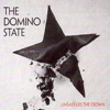 The Domino State – Uneasy Lies The Crown