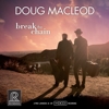 Doug MacLeod – Break The Chain