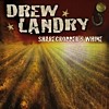 Drew Landry – Sharecropper’s Whine