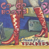 Drive-By Truckers - Go-Go Boots