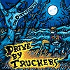Drive-By Truckers – The Dirty South