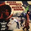 Dusty Rhodes And The River Band – First You Live