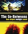 Go-Betweens – That Striped Sunlight Sound