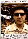 Michael Weston King – The Crowning Story: From A Good Son To A Decent Man 1993-2005