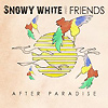 Snowy White And Friends – After Paradise
