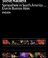 Steve Hackett – Somewhere In South America… Live In Buenos Aires