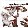 Eagle Seagull – Eagle Seagull