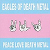 Eagles Of Death Metal – Peace Love Death Metal