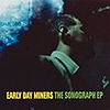 Early Day Miners – The Sonograph EP