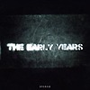 The Early Years – The Early Years