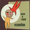 Econoline – Music Is Stupid