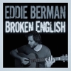 Eddie Berman – Broken English