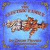 The Electric Family – Ice Cream Phoenix Resurrection
