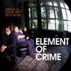 Element Of Crime – Immer da wo du bist bin ich nie