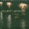 Elliott Murphy – Coming Home Again