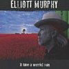 Elliott Murphy – It Takes A Worried Man