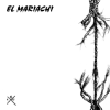 El Mariachi – Crux