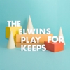 The Elwins – Play For Keeps