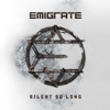 Emigrate - Silent So Long