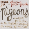 Emilie Zoé & Christian Garcia-Gaucher – Pigeons