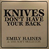 Emily Haines & The Soft Skeleton - Knives Don't Have Your Back