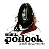Emma Pollock – Watch The Fireworks