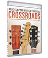 Eric Clapton – Crossroads Guitar Festival