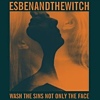 Esben And The Witch – Wash The Sins Not Only The Face