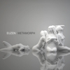Euzen – Metamorph